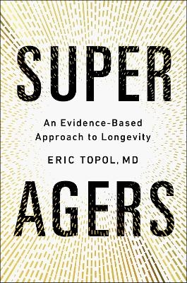 Super Agers - Eric Topol