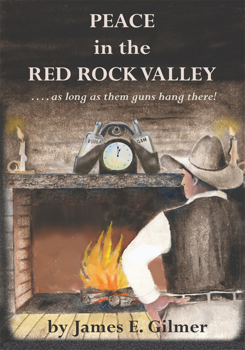 Peace in the Red Rock Valley - James E. Gilmer