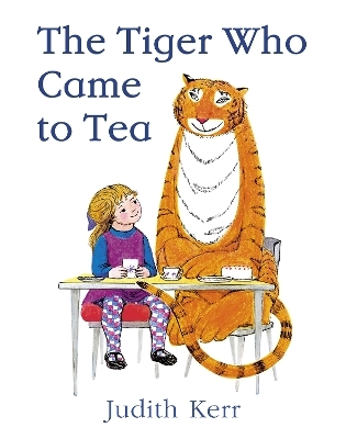 The Tiger Who Came to Tea - Judith Kerr