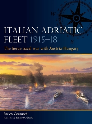 Italian Adriatic Fleet 1915&ndash;18 - Enrico Cernuschi