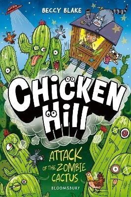 Chicken Hill: Attack of the Zombie Cactus - Beccy Blake