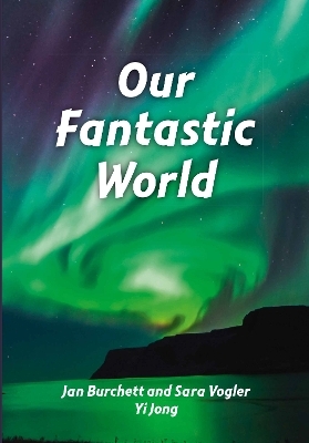 Our Fantastic World - Jan Burchett, Sara Vogler