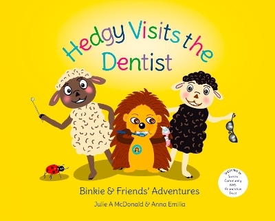 Hedgy Visits the Dentist - Julie Alison McDonald, Anna Emilia