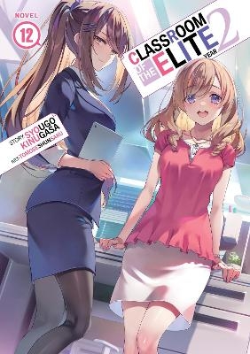 Classroom of the Elite: Year 2 (Light Novel) Vol. 12 - Syougo Kinugasa