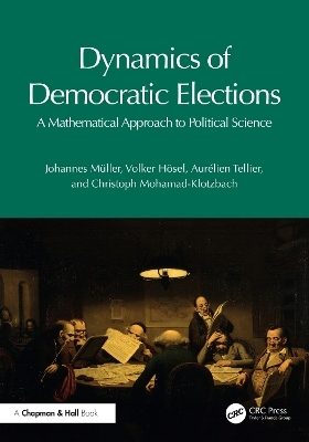 Dynamics of Democratic Elections - Johannes Müller, Volker Hösel, Aurélien Tellier, Christoph Mohamad-Klotzbach
