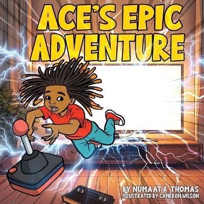 Ace's Epic Adventure - Numaat R Thomas