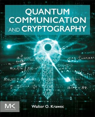 Quantum Communication and Cryptography - Walter O. Krawec