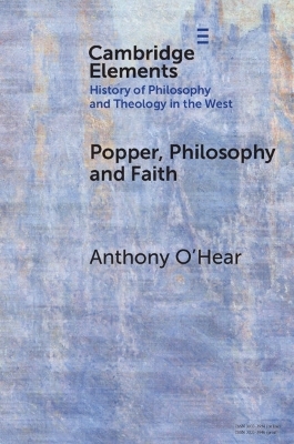 Popper, Philosophy and Faith - Anthony O'Hear