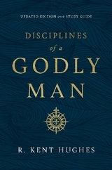 Disciplines of a Godly Man - Hughes, R. Kent