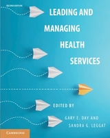 Leading and Managing Health Services - Day, Gary E.; Leggat, Sandra G.