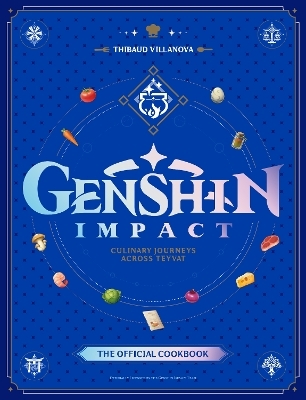 Genshin Impact Official Cookbook: Culinary Journeys Across Teyvat