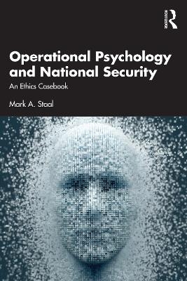 Operational Psychology and National Security - Mark A. Staal