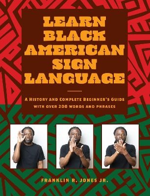 Learn Black American Sign Language - Franklin R. Jones Jr.  Jr.