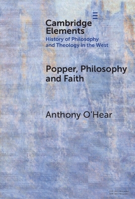Popper, Philosophy and Faith - Anthony O'Hear