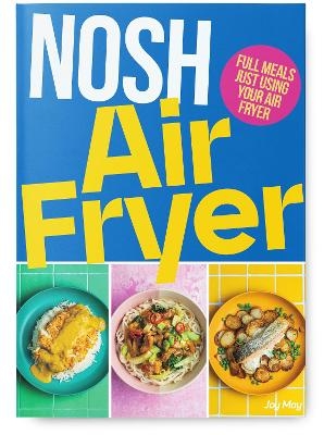 NOSH Air Fryer - Joy May, Tim May