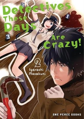 Detectives These Days Are Crazy! Vol. 2 - Masakuni Igarashi