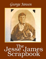 The Jesse James Scrapbook - George Jansen