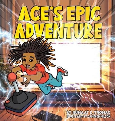 Ace's Epic Adventure - Numaat R Thomas