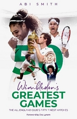 Wimbledon's Greatest Games - Smith, Abi
