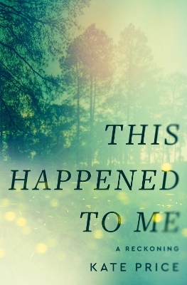 This Happened to Me - Kate Price