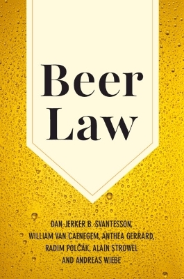 Beer Law - Dan Jerker B. Svantesson, William Van Caenegem, Anthea Gerrard, Radim Polčák, Alain Strowel