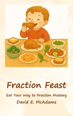 Fraction Feast - David E McAdams