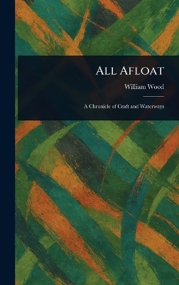 All Afloat - William Wood
