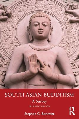 South Asian Buddhism - Stephen C. Berkwitz