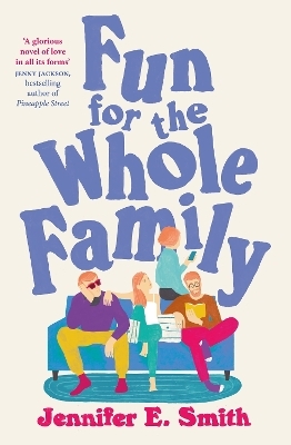 Fun for the Whole Family - Jennifer E. Smith
