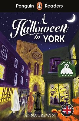 Penguin Readers Level 2: A Halloween in York (ELT Graded Reader) - Anna Trewin