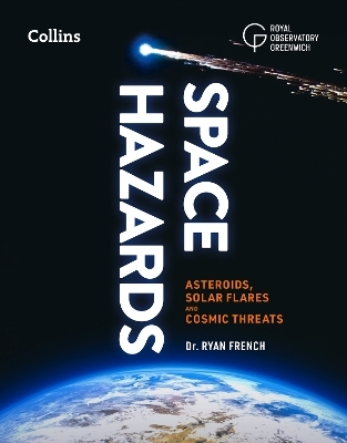 Space Hazards - Dr. Ryan French,  Collins Astronomy