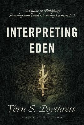 Interpreting Eden - Vern S. Poythress