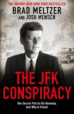 The JFK Conspiracy - Brad Meltzer, Josh Mensch