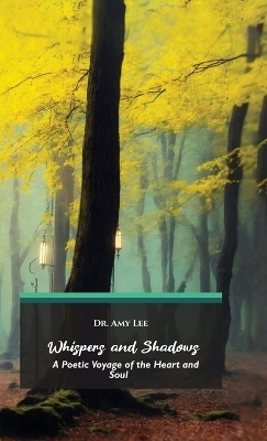 Whispers and Shadows, A Poetic Voyage of the Heart and Soul