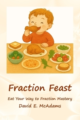 Fraction Feast - David E McAdams