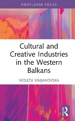 Cultural and Creative Industries in the Western Balkans - Violeta Simjanovska