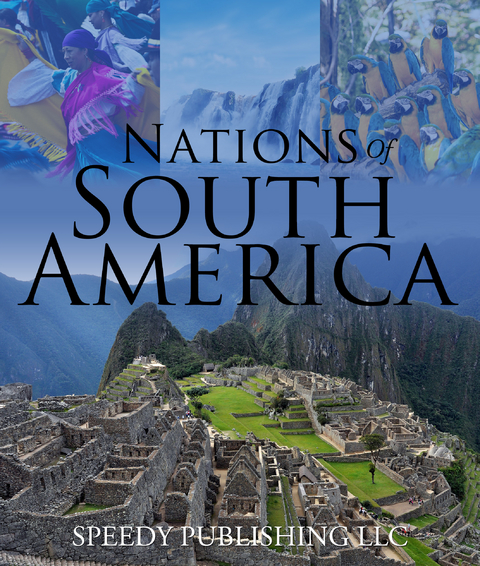 Nations Of South America - Speedy Publishing