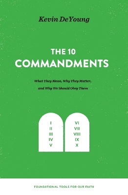 The Ten Commandments - Kevin DeYoung