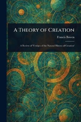 A Theory of Creation