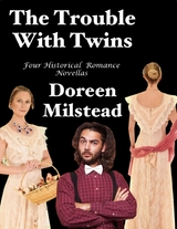 Trouble With Twins: Four Historical Romance Novellas -  Doreen Milstead