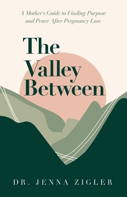 The Valley Between - Dr Jenna Zigler