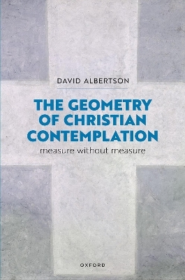 The Geometry of Christian Contemplation - David Albertson