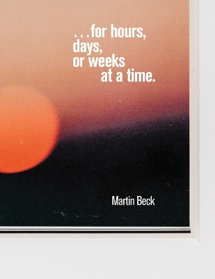 Martin Beck: ... for hours, days, or weeks at a time - 