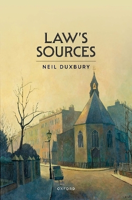 Law's Sources - Neil Duxbury