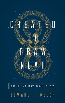 Created to Draw Near
