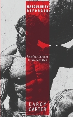 Masculinity Reforged