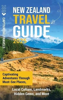 New Zealand Travel Guide - Captivating Travels