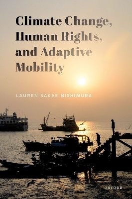 Climate Change, Human Rights, and Adaptive Mobility - Lauren Sakae Nishimura