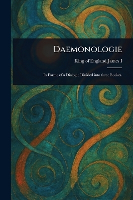 Daemonologie - King of England James I