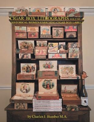 Cigar Box Lithographs Volume VII - Charles J Humber